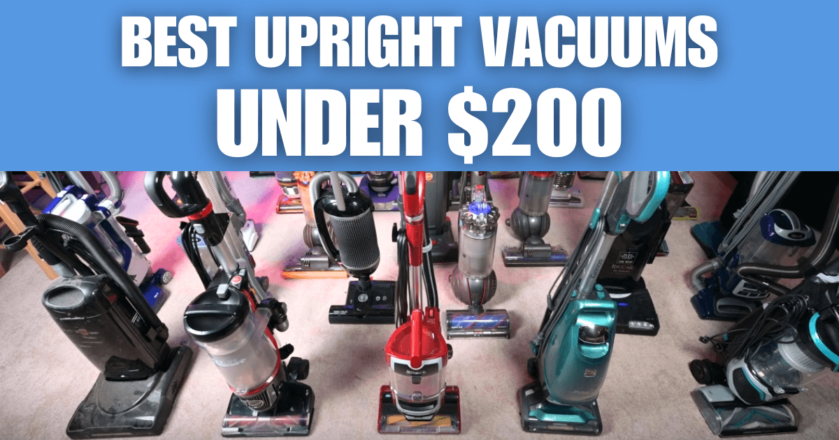 Best Upright Vacuums Under 200