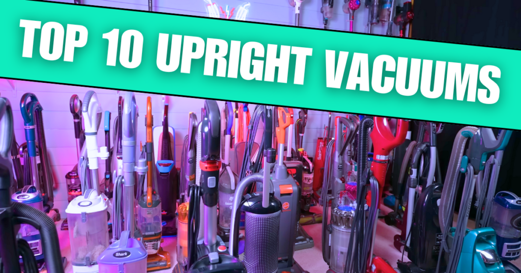 Top Ten Upright Vacuum Cleaners | Vacuum Wars Top Ten Upright Vacuum Cleaners