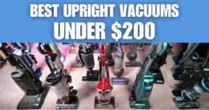 Best Upright Vacuums Under $200