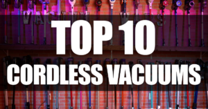 Top 10 Best Cordless Vacuums at Vacuum Wars