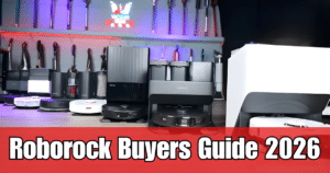 Roborock Robot Vacuum Buyers Guide 2026