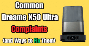 Dreame X50 Ultra Complaints title
