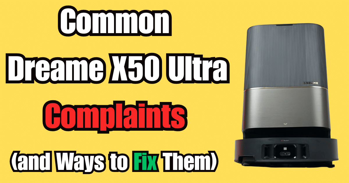 Dreame X50 Ultra Complaints title