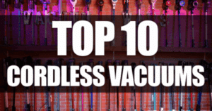 Top Ten Cordless Vacuums