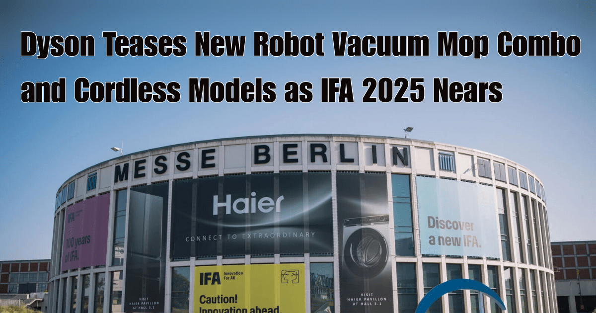 Dyson Teases New Releases Before IFA 2025