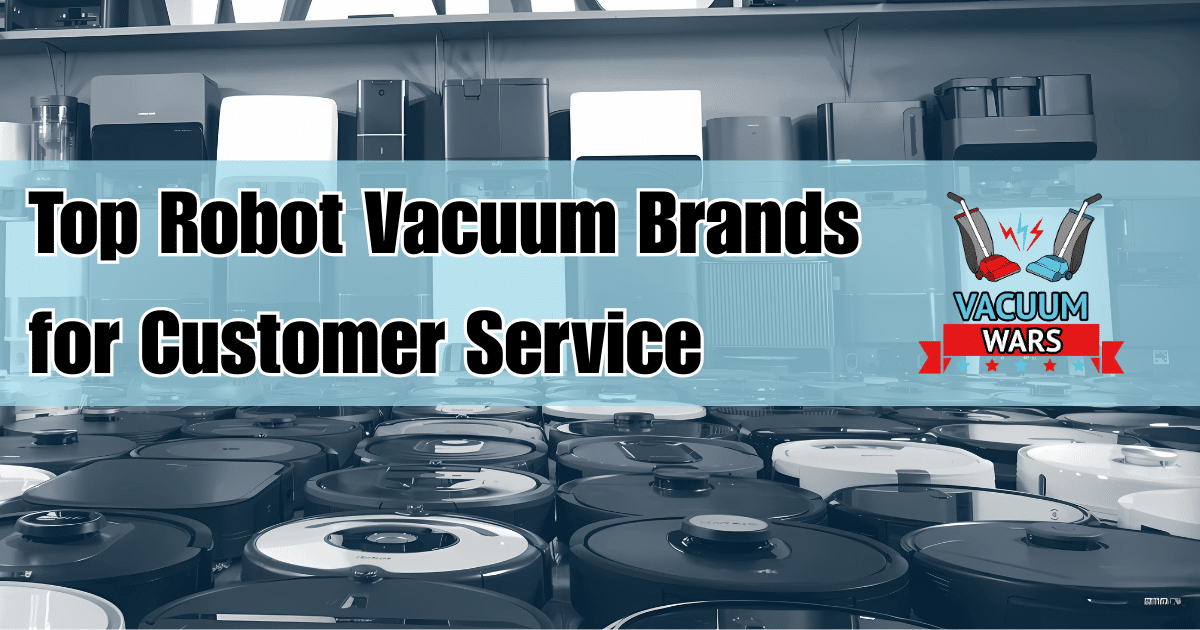 Top Robot Vacuum Brands for Customer Service