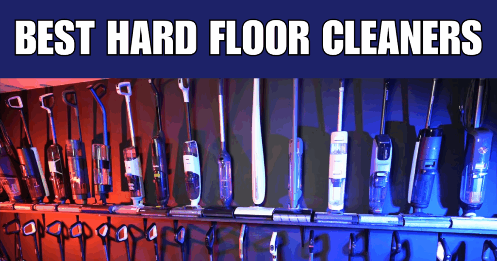 Best Hard Floor Cleaners 2025 | Vacuum Wars Best Hard Floor Cleaners