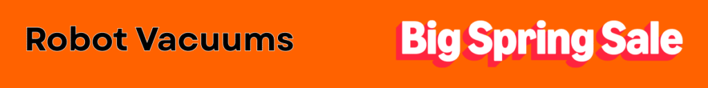 Robot Vacuum Deals Amazon Big Spring Sale